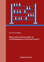 ISBN 9783830029441: Ökonomische Denkmodelle als sozialpädagogische Strukturprinzipien?