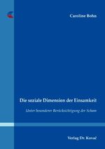 ISBN 9783830034759: Die soziale Dimension der Einsamkeit - Unter besonderer Berücksichtigung der Scham