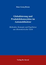 ISBN 9783830041467: Globalisierung und Produktlebenszyklen im Automobilsektor – Methoden, Konzepte und Ergebnisse aus ökonometrischer Sicht