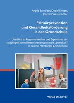 ISBN 9783830041788: Primärprävention und Gesundheitsförderung in der Grundschule – Überblick zu Programminhalten und Ergebnissen der vierjährigen kontrollierten Interventionsstudie "primakids" in vierzehn Hamburger Grundschulen