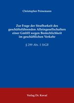 Zur Frage der Strafbarkeit des geschäftsführenden Alleingesellschafters einer GmbH wegen Bestechlichkeit im geschäftlichen Verkehr - § 299 Abs. 1 StGB