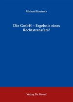 ISBN 9783830049586: Die GmbH - Ergebnis eines Rechtstransfers?