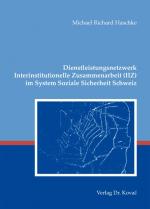 ISBN 9783830054238: Dienstleistungsnetzwerk Interinstitutionelle Zusammenarbeit (IIZ) im System Soziale Sicherheit Schweiz