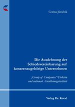 ISBN 9783830057154: Die Ausdehnung der Schiedsvereinbarung auf konzernzugehörige Unternehmen - "Group of Companies"-Doktrin und nationale Ausdehnungsinstitute