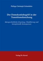 ISBN 9783830058199: Der Demokratiebegriff in der Transitionsforschung - Ideengeschichtliche Ursprünge, Modellierung und konzeptionelle Konsequenzen