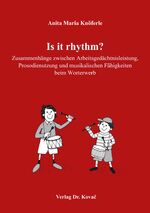 ISBN 9783830075868: Is it rhythm? Zusammenhänge zwischen Arbeitsgedächtnisleistung, Prosodienutzung und musikalischen Fähigkeiten beim Worterwerb