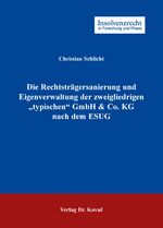 ISBN 9783830077312: Die Rechtsträgersanierung und Eigenverwaltung der zweigliedrigen "typischen" GmbH & Co. KG nach dem ESUG