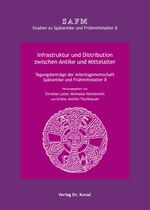 ISBN 9783830078999: Infrastruktur und Distribution zwischen Antike und Mittelalter - Tagungsbeiträge der Arbeitsgemeinschaft Spätantike und Frühmittelalter. 8. Stadt, Land, Fluss - Infrastruktur und Distributionssysteme in Spätantike und Frühmittelalter (Lübeck, 2.-3. Septem