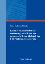 ISBN 9783830082125: Rechtsformneutralität als verfassungsrechtlicher und unionsrechtlicher Maßstab der Unternehmensbesteuerung