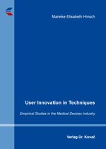 ISBN 9783830082460: User Innovation in Techniques - Empirical Studies in the Medical Devices Industry