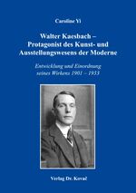 ISBN 9783830082750: Walter Kaesbach - Protagonist des Kunst- und Ausstellungswesens der Moderne - Entwicklung und Einordnung seines Wirkens 1901 - 1933