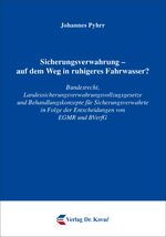 ISBN 9783830084990: Sicherungsverwahrung - auf dem Weg in ruhigeres Fahrwasser? - Bundesrecht, Landessicherungsverwahrungsvollzugsgesetze und Behandlungskonzepte für Sicherungsverwahrte in Folge der Entscheidungen von EGMR und BVerfG