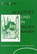 In Gottes und in Allahs Namen – Das Zusammenleben mit Muslimen in einer kleinen Stadt