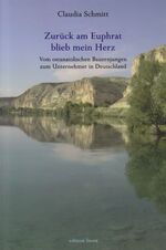 ISBN 9783830112594: Zurück am Euphrat blieb mein Herz – Vom ostanatolischen Bauernjungen zum Unternehmer in Deutschland