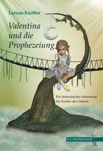 ISBN 9783830117087: Valentina und die Prophezeiung : Ein fantastisches Abenteuer für Kinder ab 6 Jahren