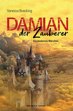 ISBN 9783830195177: Damian, der Zauberer – Ein modernes Märchen