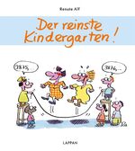 Renate Alf: Der reinste Kindergarten!