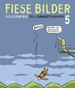 ISBN 9783830333524: Fiese Bilder 5: Meisterwerke des Schwarzen Humors