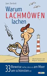 ISBN 9783830335627: Warum Lachmöwen lachen: 33 Beweise dafür, dass es am Meer am schönsten ist - Eine Liebeserklärung an Ost- und Nordsee