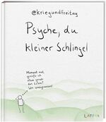 ISBN 9783830336136: Psyche, du kleiner Schlingel | Moment mal, genieße ich etwa gerade das Leben? Wie unangemessen! | @Kriegundfreitag | Buch | 128 S. | Deutsch | 2021 | Lappan Verlag | EAN 9783830336136