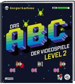 ISBN 9783830336396: Das Nerd-ABC: Das ABC der Videospiele Level 2: Noch mehr geballtes Gaming-Wissen – präsentiert von Rocket Beans TV! | Geschenkbuch für Nerds