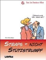 ISBN 9783830341130: Straps - nicht Stützstrumpf – Sex im besten Alter