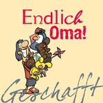 ISBN 9783830342632: Geschafft! Endlich Oma! [Gebundene Ausgabe]