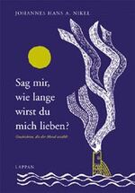 ISBN 9783830360278: Sag mir, wie lange wirst du mich lieben?