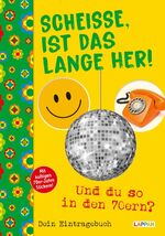 ISBN 9783830363521: Scheiße, ist das lange her!: Und du so in den 70ern?: Zum Ausfüllen, Lachen und Erinnern - Dein Ausfüllbuch