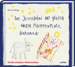 ISBN 9783830364160: Das Jesusbäbi hat gleich einen Krippenplatz bekomen – Kinder erklären Weihnachten