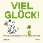 ISBN 9783830364443: Peanuts Geschenkbuch: Viel Glück wünschen Snoopy und die Peanuts!