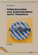 ISBN 9783830409199: Schlankwerden und Schlankbleiben durch Trennkost