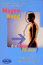 ISBN 9783830409274: Magenband, die neue Chance. Ein Ratgeber für Adipositas- Patienten