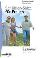 Schüssler-Salze für Frauen – Die richtigen Mineralien für den weiblichen Körper: So fühlen Sie sich wohl in jeder Lebensphase