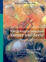 ISBN 9783830420514: Spiegelungen zwischen Körper und Seele - Erkennen Sie psychosomatische Zusammenhänge des Heilens aus der Sicht eines erfahrenen Homöopathen