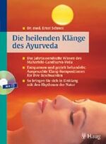 Die heilenden Klänge des Ayurveda: Die heilenden Klänge des Ayurveda