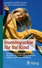 ISBN 9783830422105: Homöopathie für Ihr Kind - auf dem Spielplatz und zu Hause: so helfen die natürlichen Arzneien schnell, sanft und zuverlässig