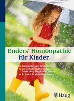 ISBN 9783830422723: Enders' Homöopathie für Kinder - Krankheiten sanft behandeln - Die seelische und körperliche Entwicklung