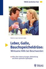 ISBN 9783830430254: Leber, Galle, Bauchspeicheldrüse: Wirksame Hilfe bei Beschwerden – Alles über Untersuchungen, Behandlung und Ihren optimalen Speiseplan