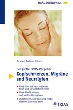 ISBN 9783830430414: Der grosse TRIAS-Ratgeber Kopfschmerzen, Migräne und Neuralgien: Alles über die verschiedenen Kopf- und Gesichtsschmerzen. Neue Medikamente und sanfte ... Tagebuch, Tipps: Werden Sie selbst aktiv