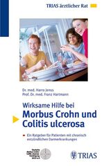 ISBN 9783830430674: Wirksame Hilfe bei Morbus Crohn und Colitis ulcerosa: Ein Ratgeber für Patienten mit chronisch entzündlichen Darmerkrankungen