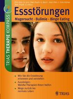 ISBN 9783830431183: Essstörungen: Magersucht - Bulimie - Binge Eating – Wie Sie die Esstörung erkennen und verstehen. Aussteigen: Welche Therapie Ihnen helfen. Wege zurück ins normale Leben.