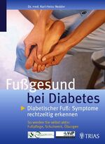 ISBN 9783830431244: Fußgesund bei Diabetes - Diabetischer Fuß: Symptome rechtzeitig erkennen So werden Sie selbst aktiv