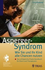 ISBN 9783830432197: Asperger-Syndrom: Wie Sie und Ihr Kind alle Chancen nutzen – Das erfogreiche Praxis-Handbuch für Eltern und Therapeuten