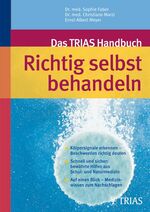 ISBN 9783830432531: Das TRIAS-Handbuch Richtig selbst behandeln