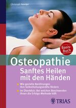 Osteopathie: Sanftes Heilen mit den Händen – Wie gezielte Berührungen Ihre Selbstheilungskräfte freisetzen