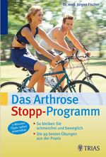 ISBN 9783830432760: Das Arthrose Stopp-Programm – So bleiben Sie schmerzfrei und beweglich. Die 82 besten Übungen und Experten-Tipps. 3-Minuten-Tipps: sofort anwendbar