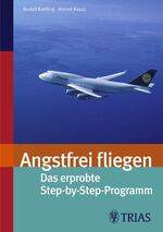 ISBN 9783830433002: Angsfrei fliegen: Das erprobte Step-by-Step-Programm