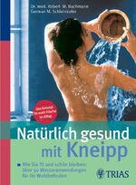 ISBN 9783830433255: Natürlich gesund mit Kneipp - Wie Sie fit und schön bleiben: über 60 einfache Wasseranwendungen