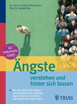 ISBN 9783830433378: Ängste verstehen und hinter sich lassen - Wie Sie belastende Ängste und Depressionen aufgeben, eigene Stärken entdecken und endlich Ihr Leben leben